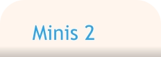 Minis 2