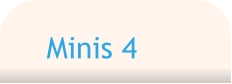 Minis 4