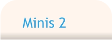 Minis 2