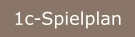 1c-Spielplan