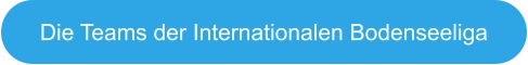 Die Teams der Internationalen Bodenseeliga